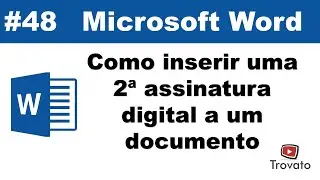 [Word] - 48 - Como inserir uma segunda assinatura digital em um documento do Word