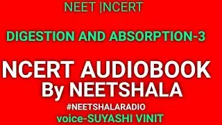 NCERT AUDIOBOOK DIGESTION AND ABSORPTION PART 3