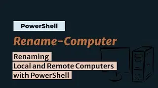 How to Rename a Computer in PowerShell (Rename-Computer)