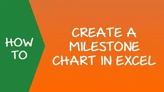 How to Create a Milestone (Timeline) Chart in Excel