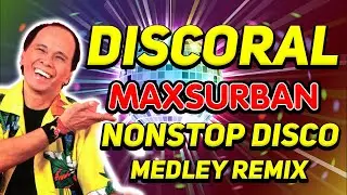 DISCORAL NONSTOP DISCO MAX SURBAN MEDLEY REMIX