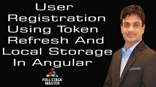 User Registration Using Token Refresh And Local Storage In Angular | 0010-24