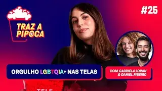 Orgulho LGBTQIA+ nas telas - com Daniel Ribeiro e Gabriela Loran - Episódio 25
