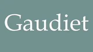 How to Pronounce ''Gaudiet'' Correctly in French