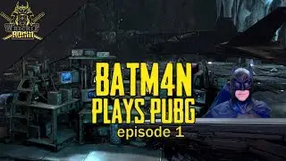 BATM4N plays PUBG!