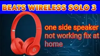 how to fix beats wireless solo 3 headphone one side speaker not working