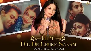 Hum Dil De Chuke Sanam Cover By Diya Ghosh | Ansuman Das | Title Song