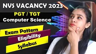 NVS Computer Science Vacancy 2023 | TGT & PGT | New NVS Recruitment Rules