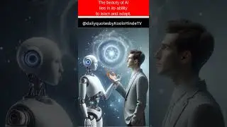 The beauty of AI lies in its ability to learn and adapt.