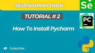 Selenium WebDriver with Python tutorial 2 | How to Install PyCharm for python