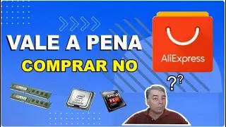 Vale a pena comprar hardware no Aliexpress?