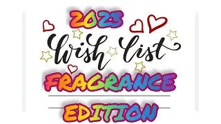 FRAGRANCE WISH LIST 2023 #wishlist #fragrance #perfume #smellgoods