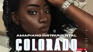 [FREE] Chill Amapiano instrumental | COLORADO |