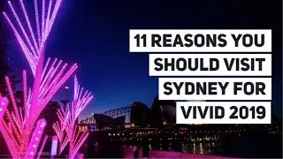 11 reasons to do Vivid Sydney 2019