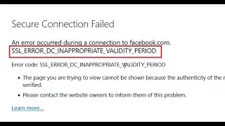 How to fix Secure Connection Failed SSL_ERROR_DC_INAPPROPRIATE_VALIDITY_PERIOD mozilla firefox