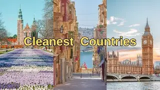 Top 10 Cleanest Countries in the World 2024