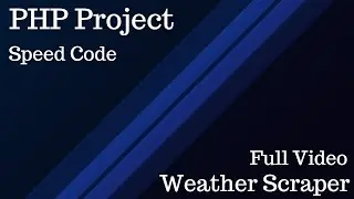 How to make weather scraper | PHP Full Project for | Speed Code | 2020 | Coding Gigs