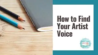 How to Find Your Artist Voice
