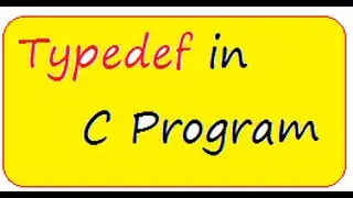 TYPEDEF IN C PROGRAM