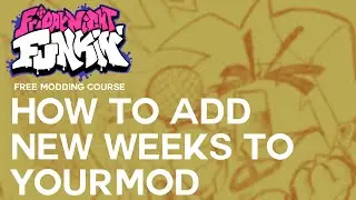 Adding New Weeks (and songs) | The Full FNF Modding Course P3