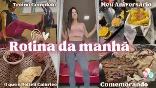 Rotina da Manhã Saudável | O que é Déficit Calórico, Treino, Comemorando 40 anos… #vlog