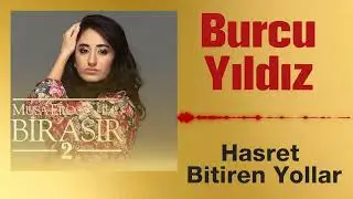 Burcu Yıldız - Hasret Bitiren Yollar