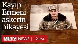 Dağlık Karabağ: Kayıp bir Ermeni askerin hikayesi