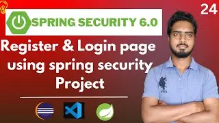 #24 Register & Login Page using Spring Security 6.0 | Spring Security 6.0 Tutorials in Hindi