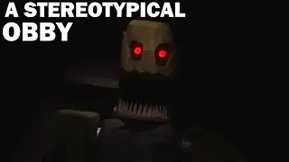 A Stereotypical Obby - A Roblox Horror Game