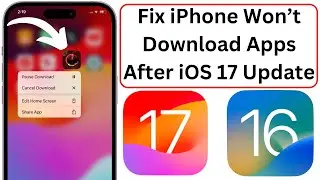 How to Fix iPhone Won’t Download Apps After iOS 17 Update Issue