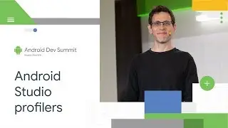 Deep dive into Android Studio Profilers (Android Dev Summit '18)