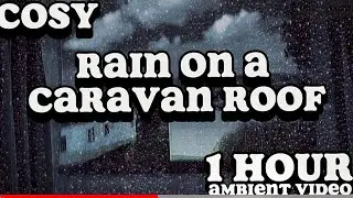 Caravan Rain 1 hour SLEEP Relaxing Rain on Caravan Roof (White noise) To Help You Fall Asleep