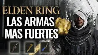 LAS ARMAS MÁS FUERTES & MEJORES TRAS ACTUALIZACIÓN EN ELDEN RING