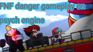 FNF danger gameplay on psych engine 0.6.0