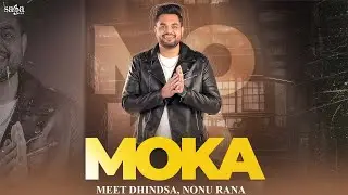 Moka (Lyrical Audio) - Meet Dhindsa | Nonu Rana | New Haryanvi Songs Haryanavi 2023
