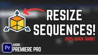 How to Change the Sequence Size in Premiere Pro (2025 Quick Guide!)
