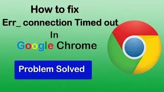 How to fix Err connection Timed out in Google chrome 2020 | SP SKYWARDS