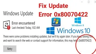 How To Fix Windows Update 0x80070422 Error in Windows 7/8/10
