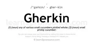 Pronunciation of Gherkin | Definition of Gherkin