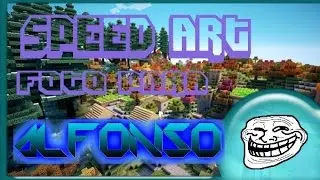 Speed art|foto para ALFONSO|espero que te guste