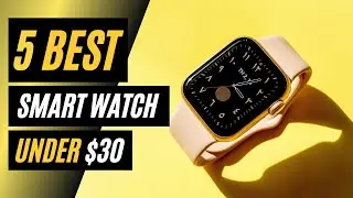 Top 5 Best Smartwatch On Aliexpress 2021 - Under $30