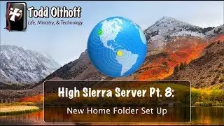 High Sierra Server Part 8: New Home Folder Set Up