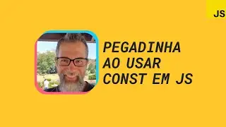 Cuidado com essa pegadinha ao usar constantes em JavaScript #cortes