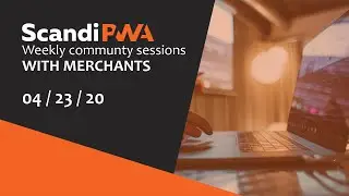 New ScandiPWA release, ScandiPWA Cloud & More in the Weekly Community Session with Merchants