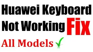 huawei keyboard not showing | huawei keyboard problem | huawei keyboard setting | huawei keyboard