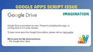 Google Docs encountered an error. Pls try reloading this page : Apps Script