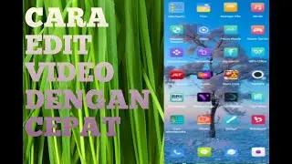 Cara edit video dengan cepat