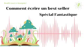 Comment écrire un best-seller dans le registre fantastique ?