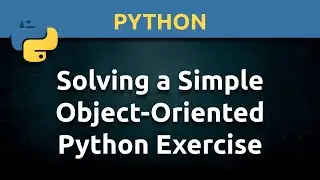 Solving a Simple Object-Oriented Python Exercise for Beginners