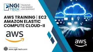 #4 NGIT Technologies | AWS Training | EC2 Amazon Elastic Compute Cloud-II